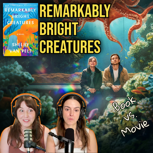 Ep 103 - Literally Remarkably Bright Creatures - Book and Movie Discussion!!