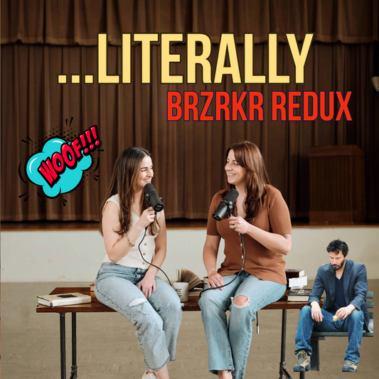 Ep 20 - Literally BRZRKR Redux