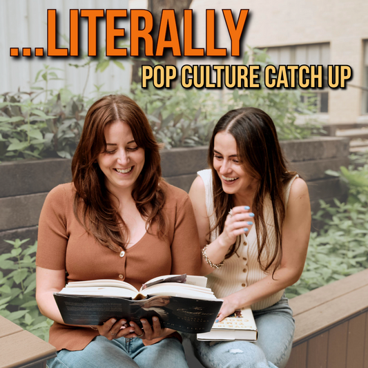 Ep 31 - Literally Pop Culture Catch Up