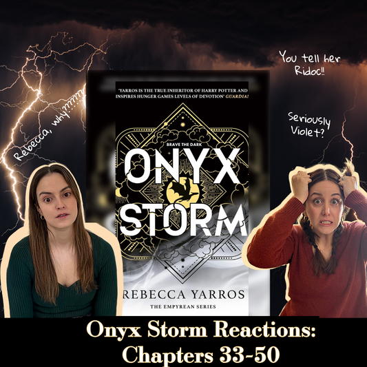 Ep 41 - Literally Onyx Storm Reactions: Chapters 33-50