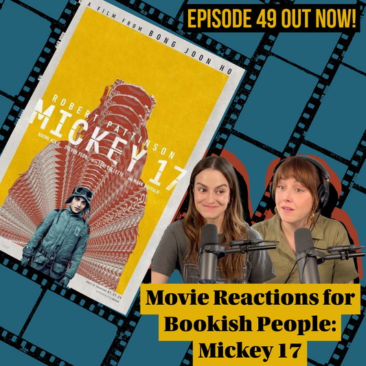 Ep 49 - Literally Movie Reactions for Bookish People: Mickey 17