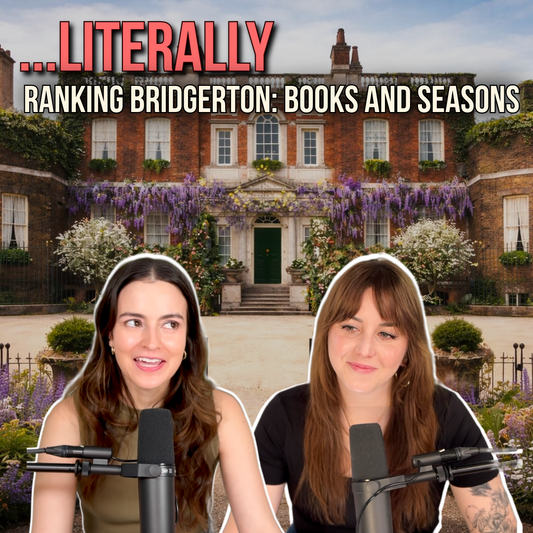 Ep 97 - Literally Bridgerton Ranking: Books and Series