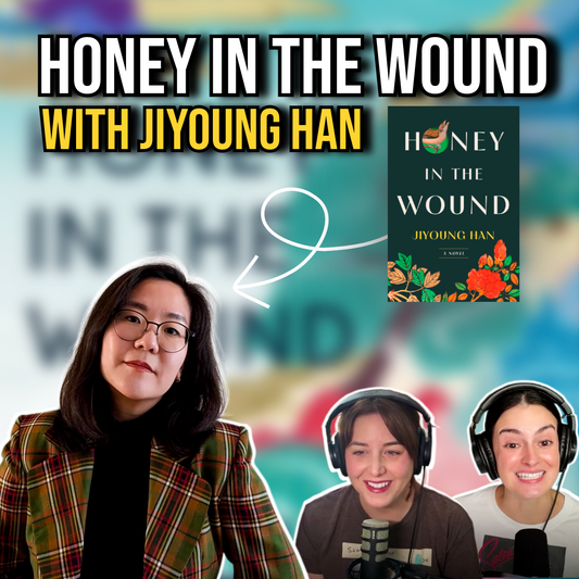 Ep 109 - Honey in the Wound with Jiyoung Han