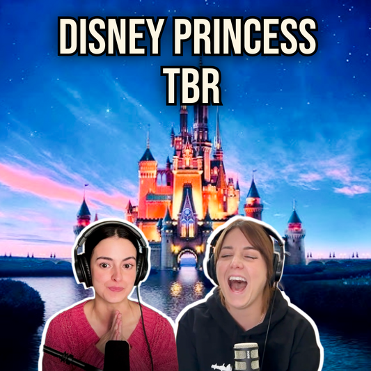 Ep 111 - A Very Disney Princess TBR