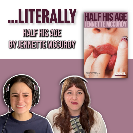 Ep 90 - Literally Half His Age by Jennette McCurdy