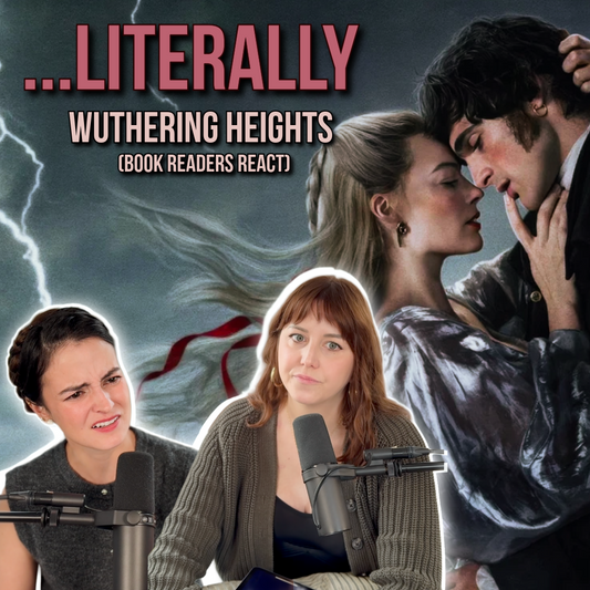 Ep 91 - Literally Wuthering Heights - Book Readers React