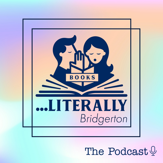Ep. 5 - Literally Bridgerton